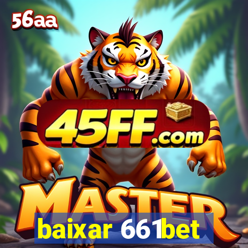 baixar 661bet